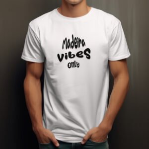 Madeira vibes only t-shirt